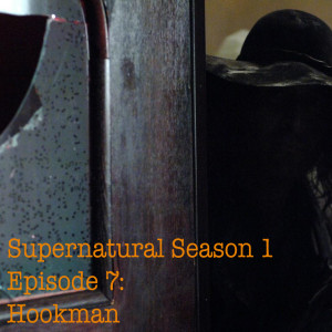 Supernatural S01 x E06 “Hookman”