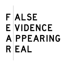 FEAR is an illusion