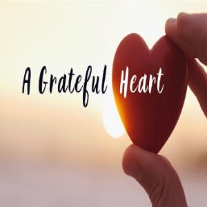 Building A Grateful Heart