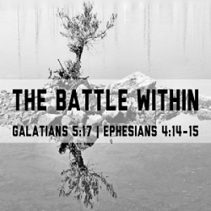 Galatians (Part 9 - The Battle Within)