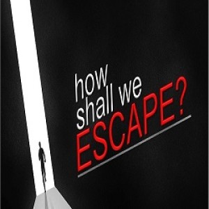 How Shall We Escape
