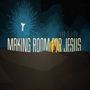 Making Room For Christ