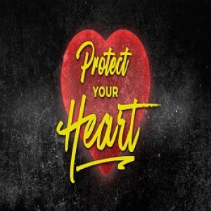 Protecting Your Heart