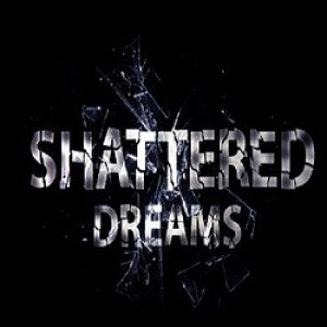 Shattered Dreams