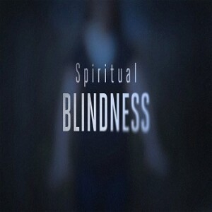 Spiritual Blindness