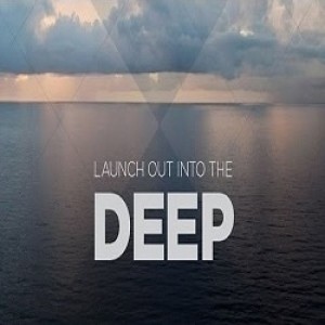 The Call Of God - Launching Out from the Deep, Part 3
