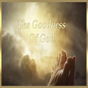 The Goodness Of God