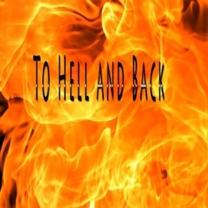 To Hell And Back For You
