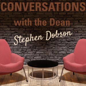 Conversations with the Dean: Stephen Dobson | Ep 4 | Dr Karena Menzie-Ballantyne unpacks global citizenship