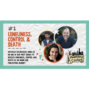 Ep. 1 | Loneliness, control & facing death with Nathalie Galfrascoli