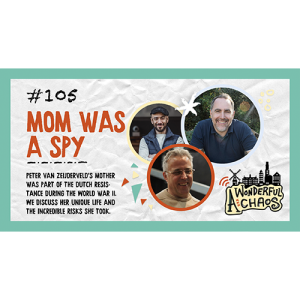 Ep. 105 | My mom was a Dutch spy