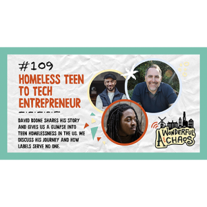Ep. 109 | Homeless teen to tech entrepreneur with David Boone
