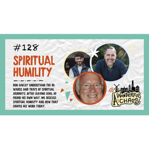 Ep. 128 | Spiritual humility with Don Oakley