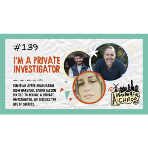 Ep. 139 | I'm a private investigator with Sarah Alcorn