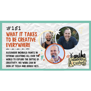 Ep. 151 | What it takes to be creative everywhere with Alexander Inchbald