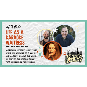 Ep. 154 | Life as a karaoke waitress with Marianna Kocsány