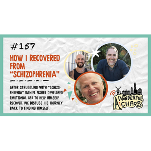 Ep. 157 LIVE | How I recovered from “schizophrenia” with Daniel Fisher