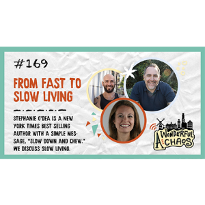 Ep. 169 | From fast to slow living with Stephanie O’Dea