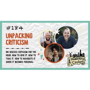 Ep. 184 | Unpacking criticism with Andy and Bambos