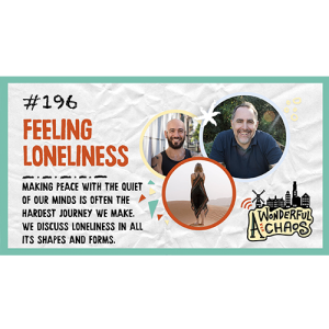 Ep. 196 | Feeling loneliness with Andy and Bambos