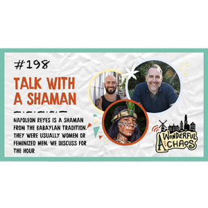 Ep. 198 | Talk with a shaman with Napoleon Reyes