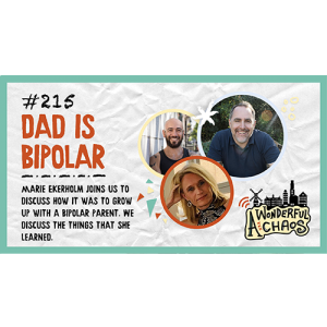 Ep. 215 | Dad is bipolar with Marie