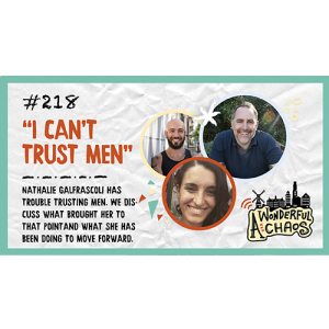 Ep. 218 | ”I cannot trust men,” with Nathalie Galfrascoli