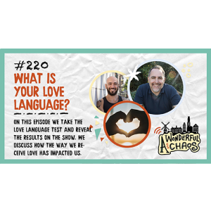 Ep. 220 | What’s your love language with Andy and Bambos