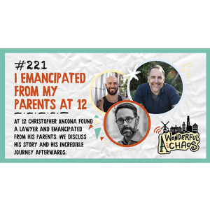 Ep. 221 | I emancipated from my parents at 12 with Christopher Ancona
