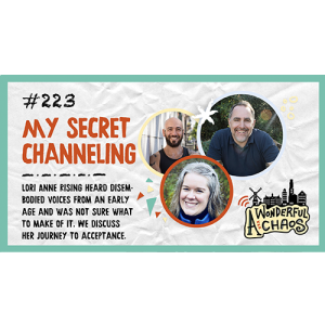 Ep. 223 | My secret channeling with Lori Anne Rising