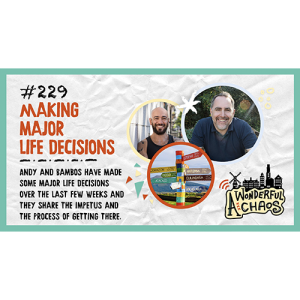 Ep. 229 | Making major life decisions with Andy and Bambos