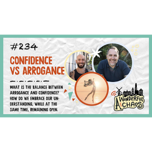 Ep. 234 | Confidence vs Arrogance with Andy and Bambos