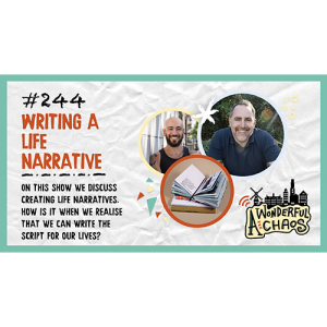 Ep. 244 | Writing a life narrative with Andy & Bambos