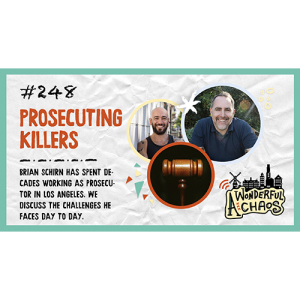 Ep. 248 | Prosecuting killers with Brian Schirn