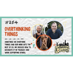 Ep. 254 | Overthinking things with Andy and Bambos