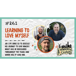 Ep. 261 | Learning to love myself with Joe Cyr