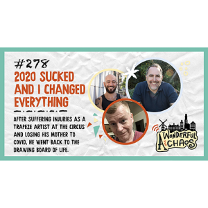 Ep. 278 | 2020 sucked and I changed everything with Bobby Hedglin-Taylor