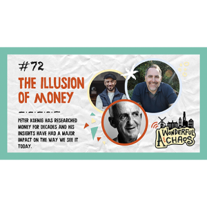 Ep. 72 | The illusion of money with Peter Koenig