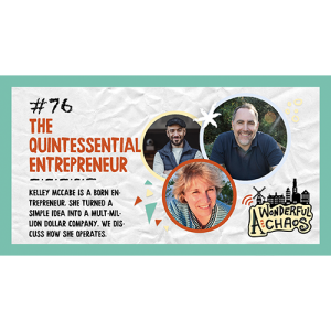 Ep. 76 | The quintessential entrepreneur with Kelley Mccabe