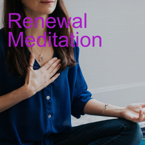 Renewal Meditation