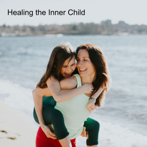 Healing the Inner Child