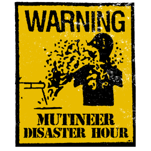 Mutineer Disaster Hour 91