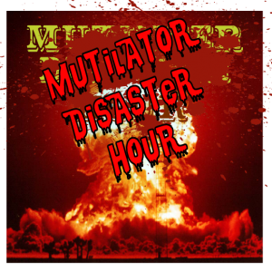 Mutilator Disaster Hour 41