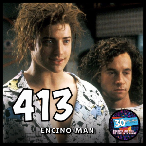 Episode #413: ”Wheeze the Juice” | Encino Man (1992)