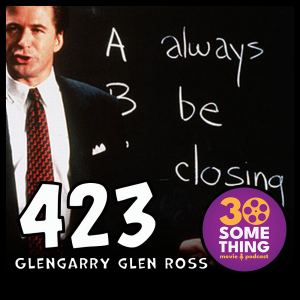 Episode #423: ”Glenlivet is for Closers” | Glengarry Glen Ross (1992)