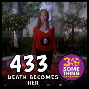 433: ”NOT NOW, MADELINE!” | Death Becomes Her (1992)