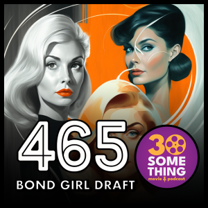 465: ”Plenty O’Cantagallo” | Bond Girls Draft