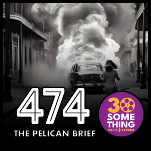 474: ”This Great Brouhaha” | The Pelican Brief (1993)