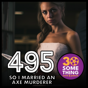 495: ”HEED! PANTS! NOW!” | So I Married An Axe Murderer (1993)
