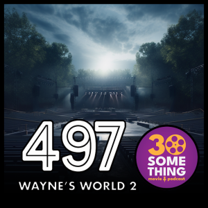 497: ”Can I still be Garth?” | Wayne’s World 2 (1993)